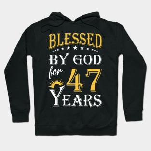 Blessed By God For 47 Years 47th Birthday Hoodie